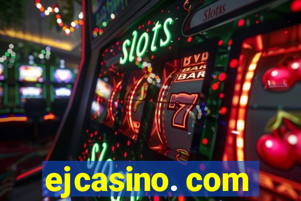 ejcasino. com